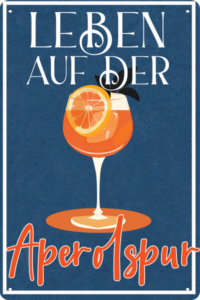 Blechschild für Aperol Liebhaber  - Leben auf der Aperolspur