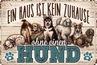 Blechschild für Hunde Fans - Ein Haus ist kein zu...