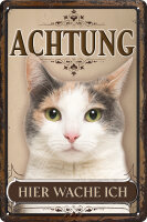 Blechschild für Katzen Fans: Achtung hier wache ich...