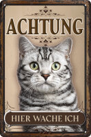 Blechschild für Katzen Fans: Achtung hier wache ich...