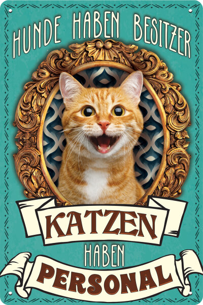 Blechschild für Katzen Fans, lustiger Spruch - Nur Hunde haben Besitzer, Katzen haben Personal (wetterfest)