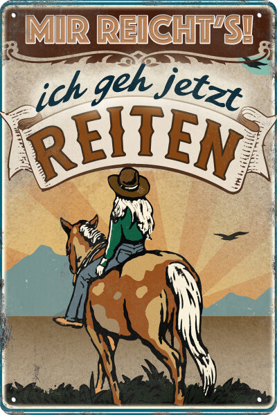 Blechschild für Pferde Fans - Mir reichts ich gehr reiten! (Sonnenuntergang) (wetterfest)