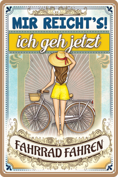 Blechschild mit lustigem Spruch - Mir reichts ich geh Fahrrad