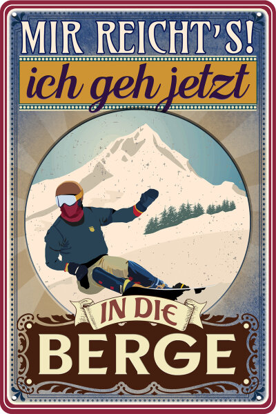 Blechschild mit lustigem Spruch - Ich geh in die Berge (Snowboard)