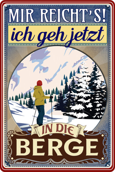 Blechschild mit lustigem Spruch - Ich geh in die Berge (Langlauf)