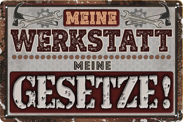 Blechschild für die Werkstatt – lustiger Spruch: Meine Werkstatt meine Gesetze (wetterfest)