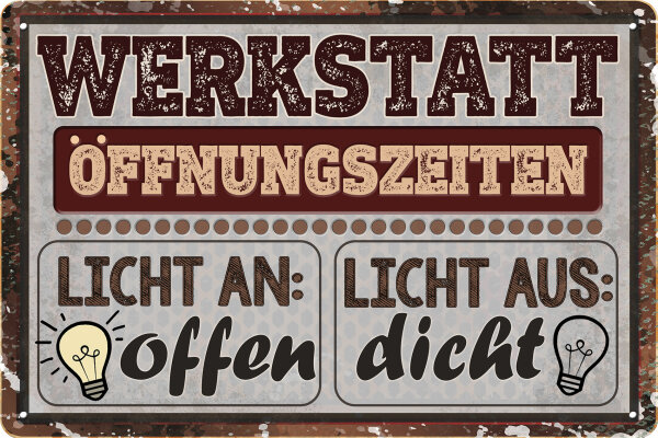 Blechschild für die Werkstatt – lustiger Spruch: Öffnungszeiten (wetterfest)