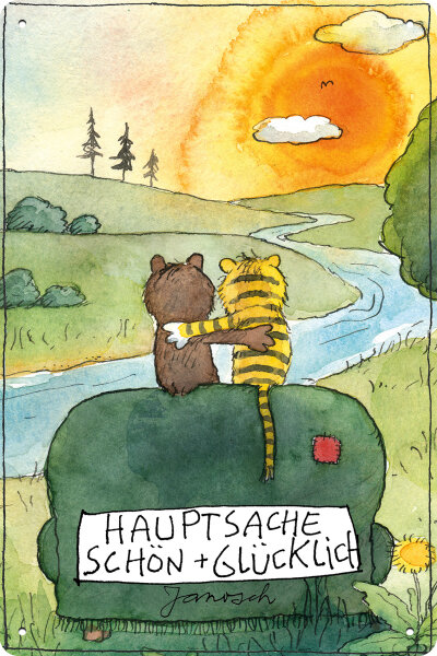 Blechschild für Kinderbuch und Janosch Fans: Hauptsache schön und glücklich!