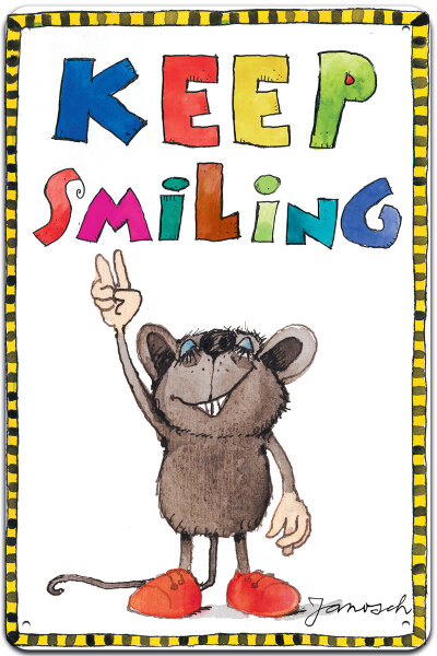 Blechschild für Kinderbuch und Janosch Fans: Keep Smiling! (Maus)