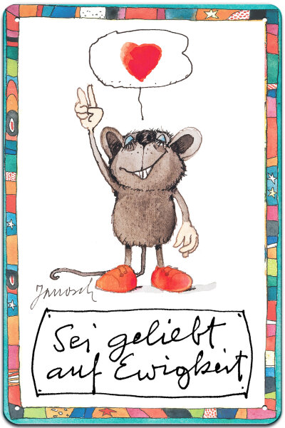 Blechschild für Kinderbuch und Janosch Fans: Sei geliebt auf Ewigkeit