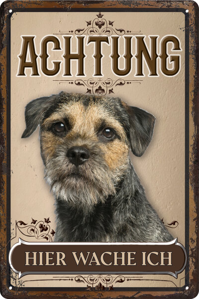 Blechschild für Hunde Fans: Achtung hier wache ich – Border Terrier 1 (wetterfest)