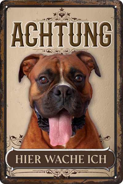 Blechschild für Hunde Fans: Achtung hier wache ich – Boxer 1 (wetterfest)