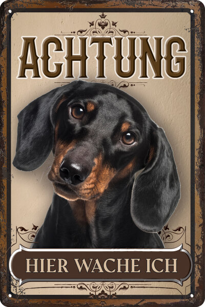 Blechschild für Hunde Fans: Achtung hier wache ich – Dackel schwarz (wetterfest)