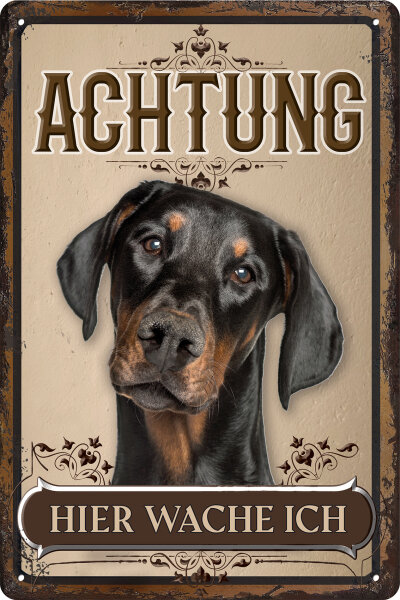 Blechschild für Hunde Fans: Achtung hier wache ich – Dobermann 2 (wetterfest)