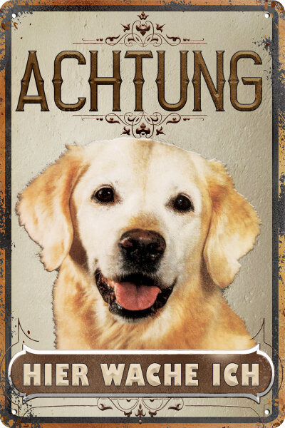 Blechschild für Hunde Fans: Achtung hier wache ich – Golden Retriever (wetterfest)