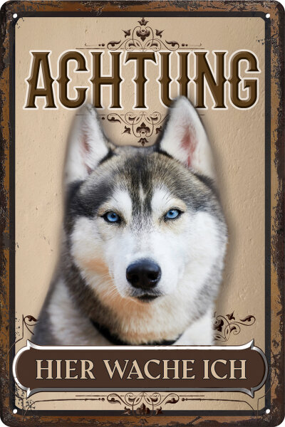 Blechschild für Hunde Fans: Achtung hier wache ich – Husky 1 (wetterfest)