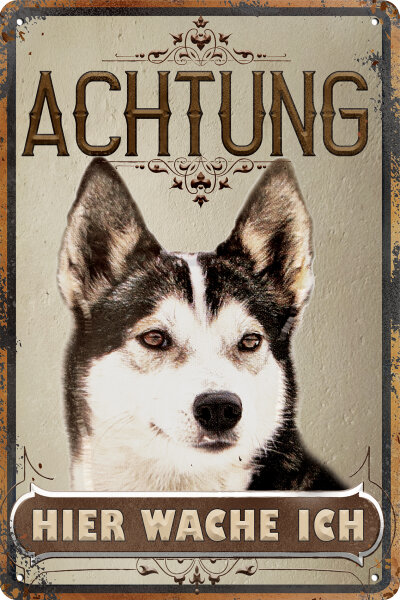 Blechschild für Hunde Fans: Achtung hier wache ich – Husky 2 (wetterfest)