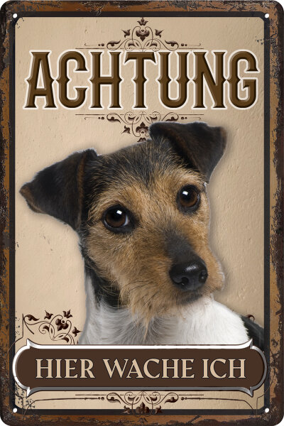 Blechschild für Hunde Fans: Achtung hier wache ich – Jack Russell Terrier 1 (wetterfest)