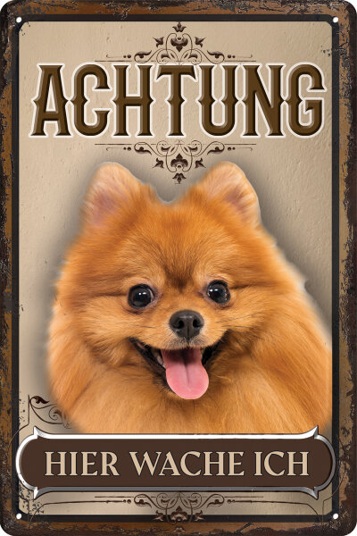 Blechschild für Hunde Fans: Achtung hier wache ich – Pomeranian (wetterfest)