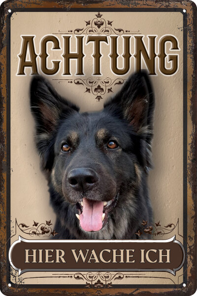 Blechschild für Hunde Fans: Achtung hier wache ich – Schäferhund 4 (wetterfest)