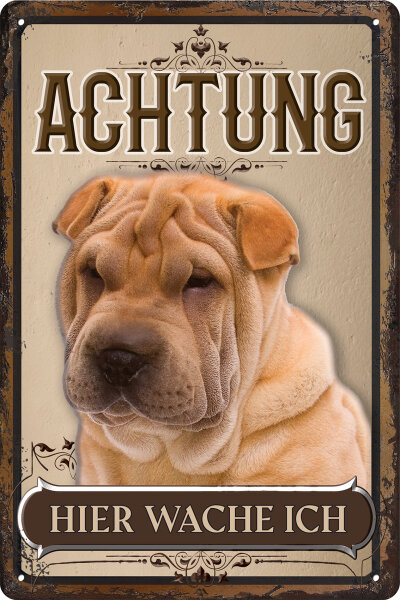 Blechschild für Hunde Fans: Achtung hier wache ich – Sharpei (wetterfest)