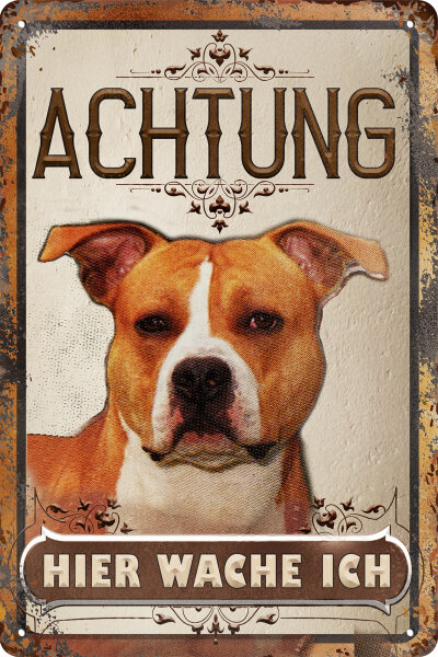 Blechschild für Hunde Fans: Achtung hier wache ich – Staffordshire Terrier (wetterfest)