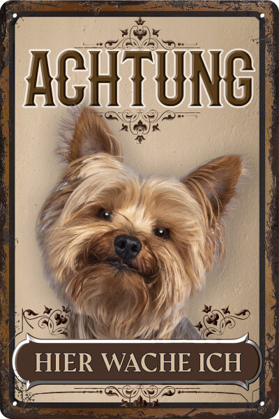 Blechschild für Hunde Fans: Achtung hier wache ich – Yorkshire Terrier (wetterfest)