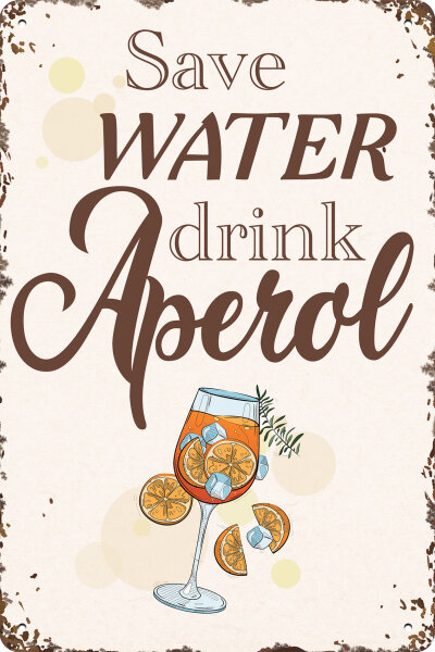 Blechschild für Aperol Liebhaber  - Save Water drink Aperol, 14 x 20 cm