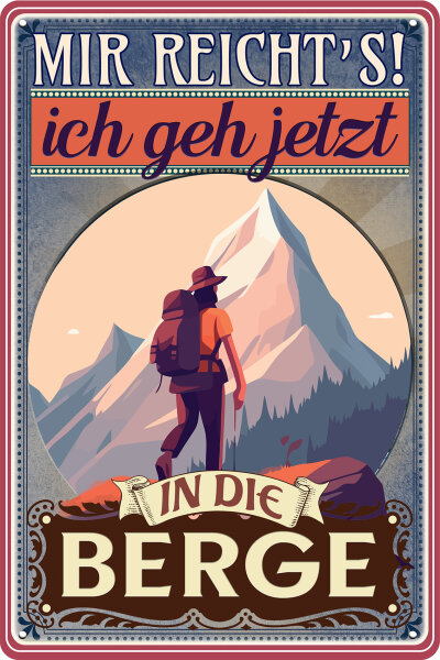 Blechschild mit lustigem Spruch - Ich geh in die Berge (Wanderer), 14 x 20 cm