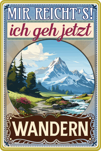 Blechschild mit lustigem Spruch - Mir reichts ich geh wandern, 14 x 20 cm