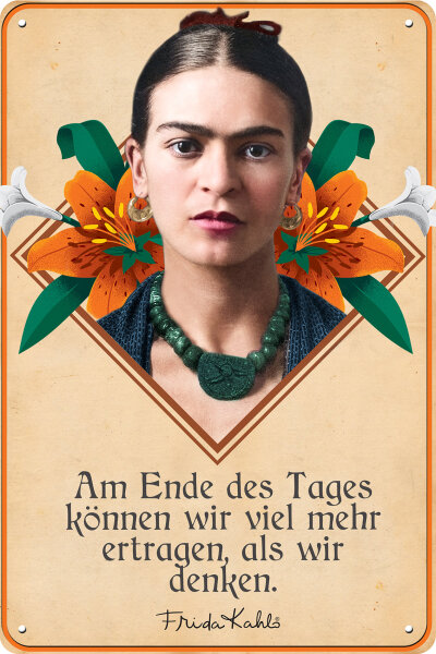 Blechschild  für Frida Kahlo Fans und Liebhaber  (Ende des Tages), 20 x 30 cm