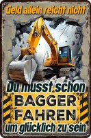 Blechschild lustiger Spruch für Bagger Fans...