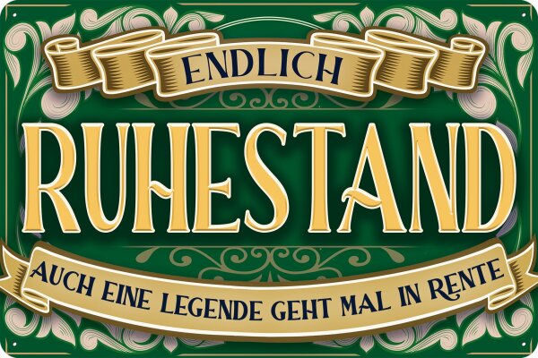 Blechschild lustiger Spruch für Rentner, Rente  und Ruhestand „Endlich Ruhestand, auch eine Legende geht mal in Rente“