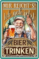 Blechschild, lustiger Spruch zum Thema Bier, (Mir...