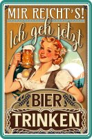 Blechschild, lustiger Spruch zum Thema Bier, (Mir...
