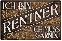 Blechschild lustiger Spruch f&uuml;r Rentner, Rente  und...
